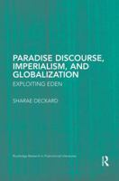 Paradise Discourse, Imperialism, and Globalization: Exploiting Eden 1138820814 Book Cover