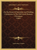 On The Forms Of Betrothal And Wedding Ceremonies In The Old- 1016089295 Book Cover