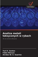 Analiza metali toksycznych w rybach (Polish Edition) 6208597021 Book Cover