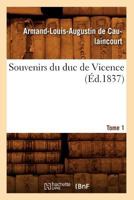 Souvenirs Du Duc de Vicence. Tome 1 (A0/00d.1837) 2012626114 Book Cover