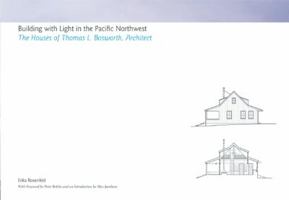 Thomas L. Bosworth: Building with Light in the Pacific Northwest 0977467260 Book Cover