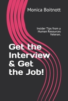 Get the Interview & Get the Job!: Insider Tips from a Human Resources Veteran. B0892J1HLL Book Cover