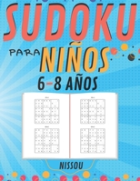 Sudoku para niños 6-8 Años: 200 Sudoku Niños de con Soluciones 9x9 para niños o niñas (21.59 x 27.94 ) Entrena la Memoria y la Lógica B08F65S2WJ Book Cover