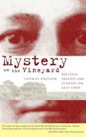 Mystery on the Vineyard: Politics, Passion and Scandal on East Chop 1540218465 Book Cover