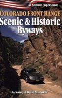 Colorado Front Range Scenic & Historic Byways: An Altitude Superguide (Superguides) 1552650545 Book Cover