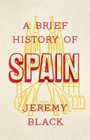 A Brief History of Spain 1472141687 Book Cover