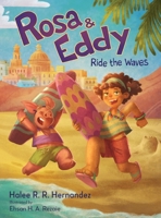 Rosa & Eddy: Ride the Waves (A Story of Resilience) B0DP5JC5XY Book Cover