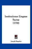 Institutiones Linguae Sacrae (1758) 1166175626 Book Cover