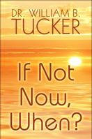 If Not Now, When? 161546011X Book Cover