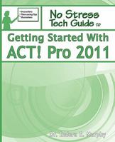 Getting Started With ACT! Pro 2011 1935208136 Book Cover