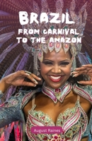 Brazil: From Carnival to the Amazon B0DHSWNWF3 Book Cover