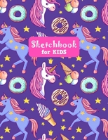 Sketchbook for Kids: Unicorn Cute Unicorn Large Sketch Book for Sketching, Drawing, Creative Doodling Notepad and Activity Book - Birthday and Christmas Gift Ideas for Kids, Boys, Girls, Teens and Wom 1655596322 Book Cover