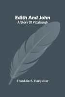 Edith And John: A Story Of Pittsburgh 9354449123 Book Cover