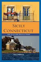 From Sicily to Connecticut: One Plus One Equals Three 1607465566 Book Cover