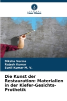 Die Kunst der Restauration: Materialien in der Kiefer-Gesichts-Prothetik (German Edition) 6208286344 Book Cover