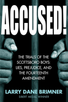 Accused!: The Trials of the Scottsboro Boys: Lies, Prejudice and the Fourteenth Amendment 1629797758 Book Cover