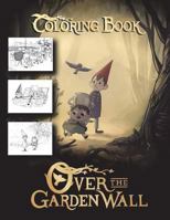 Over the Garden Wall Coloring Book 1720842787 Book Cover