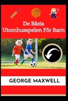 De B�sta Utomhusspelen F�r Barn null Book Cover