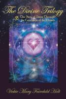 The Divine Trilogy: The Story of Union Through the Teachings of the Masters 1504327292 Book Cover