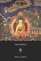 Amitabha a Story of Buddhist Theology 1511589299 Book Cover