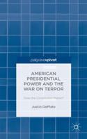 American Presidential Power and the War on Terror: Does the Constitution Matter? 1137539615 Book Cover