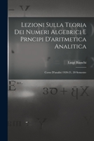 Lezioni Sulla Teoria Dei Numeri Algebrici E Prncipi D'Aritmetica Analitica; Corso D'Analisi 1920-21, 20 Semestre 1018091300 Book Cover