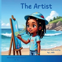 The Artist: A Whimsical Story of a Little Girl, Big Feelings, and the Secret Magic of Being Herself B0F4CGKVNG Book Cover