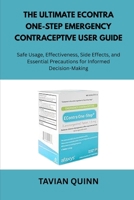 The Ultimate EContra One-Step Emergency Contraceptive User Guide: Safe Usage, Effectiveness, Side Effects, and Essential Precautions for Informed Decision-Making B0FQS48Q74 Book Cover