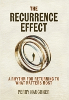 The Recurrence Effect: A Rhythm for Returning to What Matters Most B0GM3QTZFL Book Cover