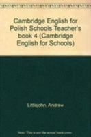 Cambridge English for Polish Schools Teacher's book 4 0521588782 Book Cover