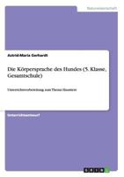 Die Korpersprache Des Hundes (5. Klasse, Gesamtschule) 3668158290 Book Cover