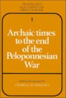 Archaic Times to the End of the Peloponnesian War (Translated Documents of Greece and Rome) 080181880X Book Cover