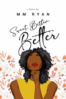 Sweet Bitter Better: A Novel 1734788143 Book Cover