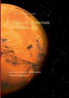 Mars ein Mysterium offenbart sich: und eine Odyssee zu fremden Welten beginnt 373228915X Book Cover