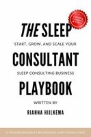 The Sleep Consultant Playbook: A Step-by-Step Guide to Start, Grow, and Scale Your Sleep Consulting Business B0DY1YL9VQ Book Cover