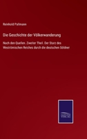 Die Geschichte der Völkerwanderung: Nach den Quellen. Zweiter Theil. Der Sturz des Weströmischen Reiches durch die deutschen Söldner 337503590X Book Cover