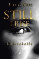 Still I Rise: Unbreakable 1642140988 Book Cover