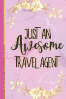 Just An Awesome Travel Agent: Novelty Travel Agent Gifts... Cute Pink & Gold Lined Notebook or Journal 1709930063 Book Cover