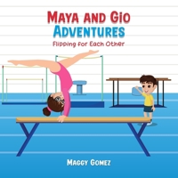 Maya and Gio Adventures: Flipping for each other B0F3GMVCWB Book Cover