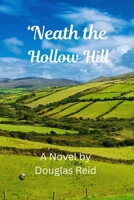 'Neath the Hollow Hill 1069005134 Book Cover