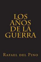 Los Anos de La Guerra: Cinco Mil Dias de Sudor y Sangre 1481179802 Book Cover