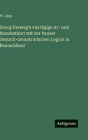 Georg Herweg's viertägige Irr- und Wanderfahrt mit der Pariser deutsch-demokratischen Legion in Deutschland (German Edition) 3563305668 Book Cover