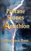 The Profane Stones of Aelethion B0GLLRFZFK Book Cover