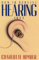 How to Survive Hearing Loss 0930323602 Book Cover