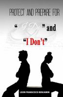 Protect and Prepare for "I Do" and "I Don't" 1725540304 Book Cover