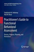 Practitioner's Guide to Functional Behavioral Assessment: Process, Purpose, Planning, and Prevention 331936619X Book Cover