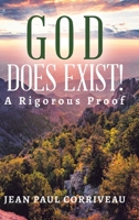 God Does Exist!: A Rigorous Proof 0228821193 Book Cover