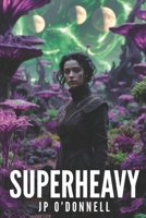 SUPERHEAVY B0G4XK3WYF Book Cover