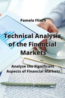 Technical Analysis of the Financial Markets: Analyze the Significant Aspects of Financial Markets 9850011246 Book Cover