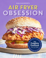 Air Fryer Obsession : The Complete Cookbook for Mastering the Air Fryer 164739144X Book Cover